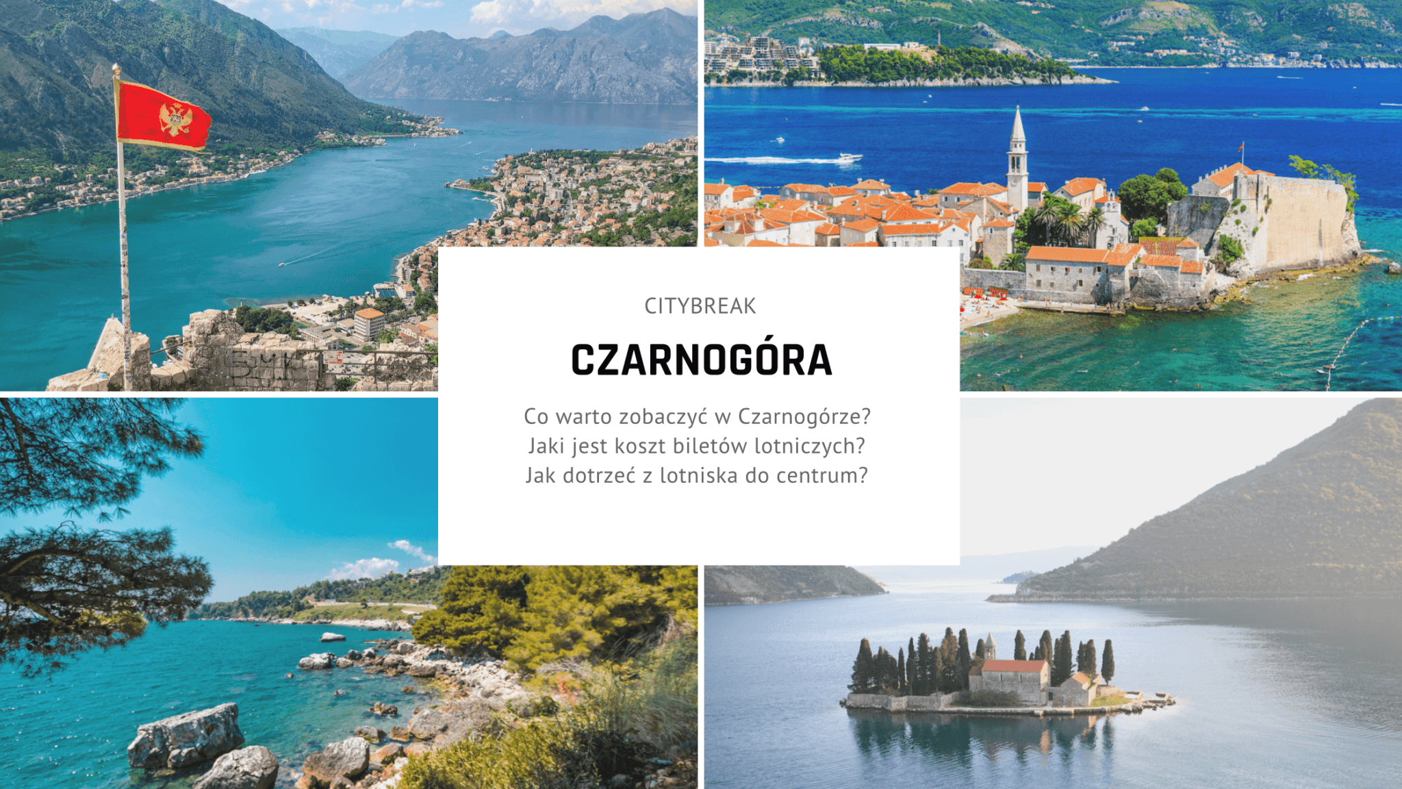 Citybreak w Czarnogórze – plan zwiedzania na idealny weekend