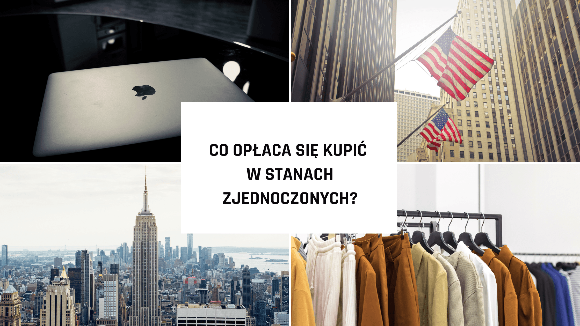 Co opłaca się kupić w Stanach Zjednoczonych?