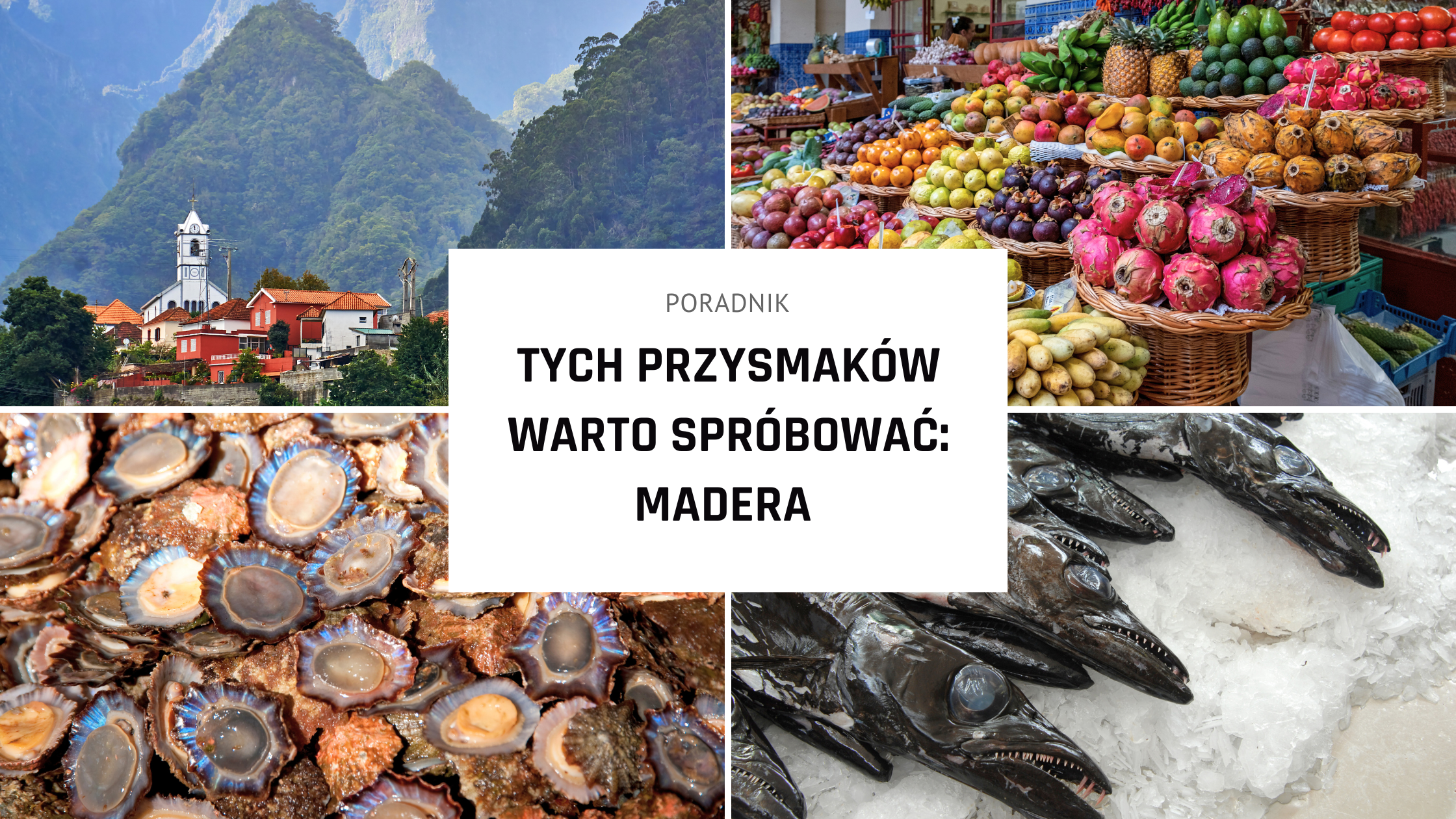 Tych przysmaków warto spróbować - MADERA