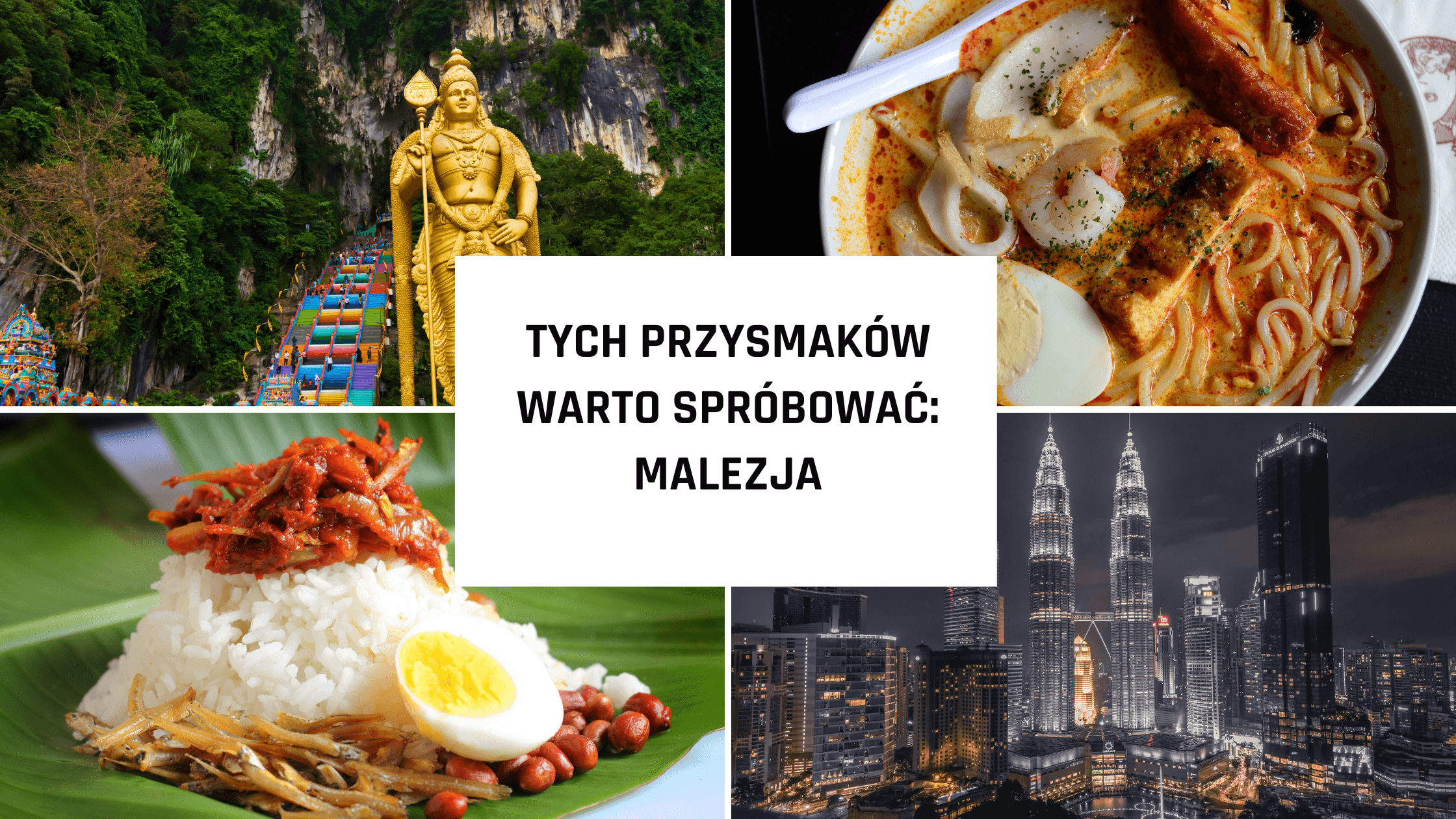 Tych przysmaków warto spróbować: MALEZJA