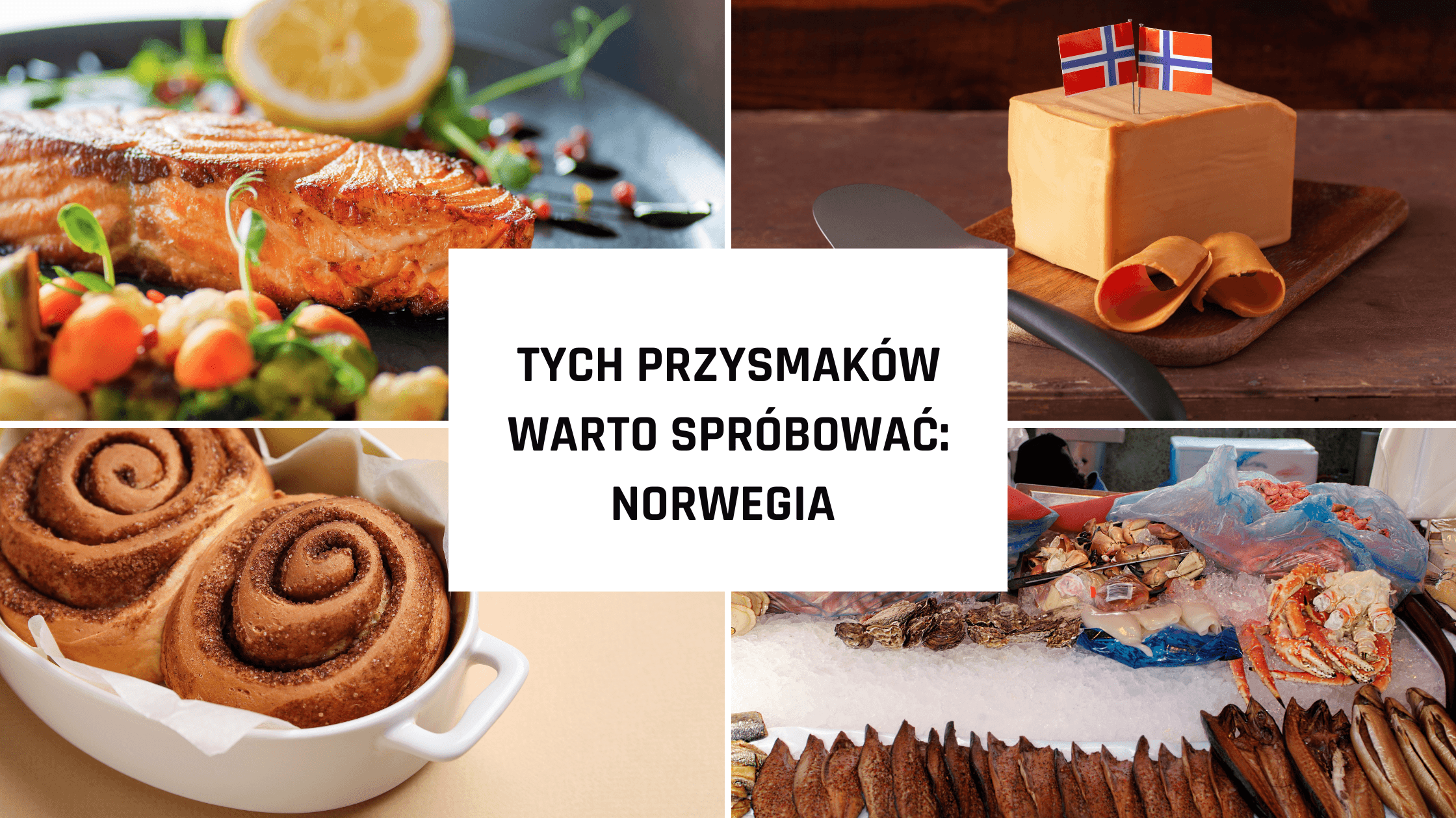 Norwegia - tych przysmaków warto spróbować