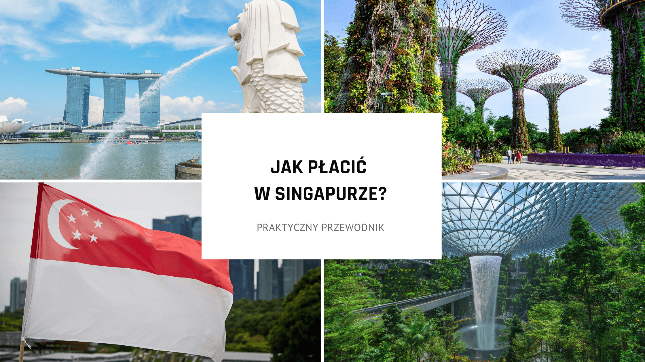Jak płacić w Singapurze? Praktyczny przewodnik