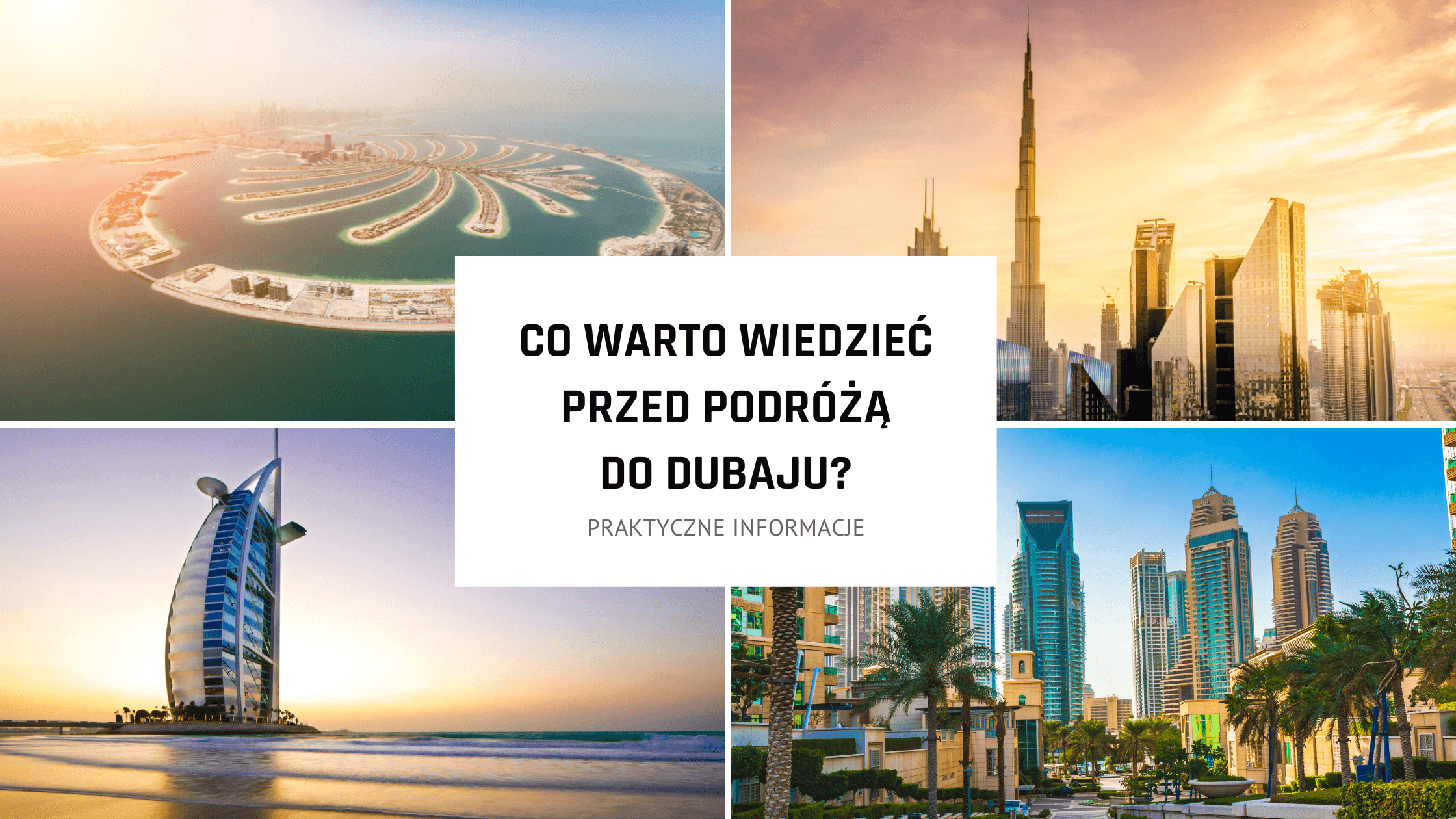 Co warto wiedzieć przed podróżą do Dubaju? Praktyczne informacje