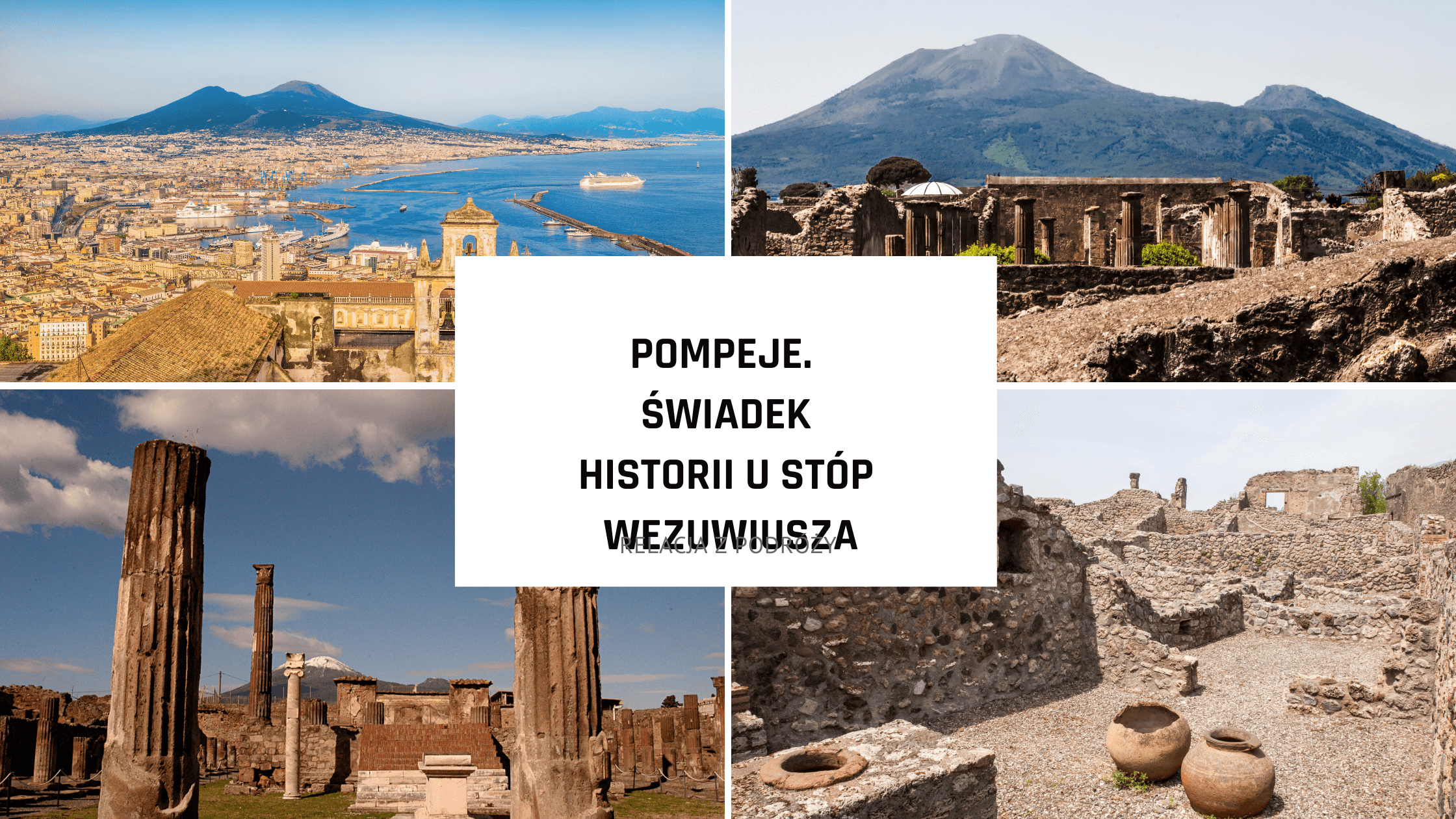 Pompeje - świadek historii u stóp Wezuwiusza
