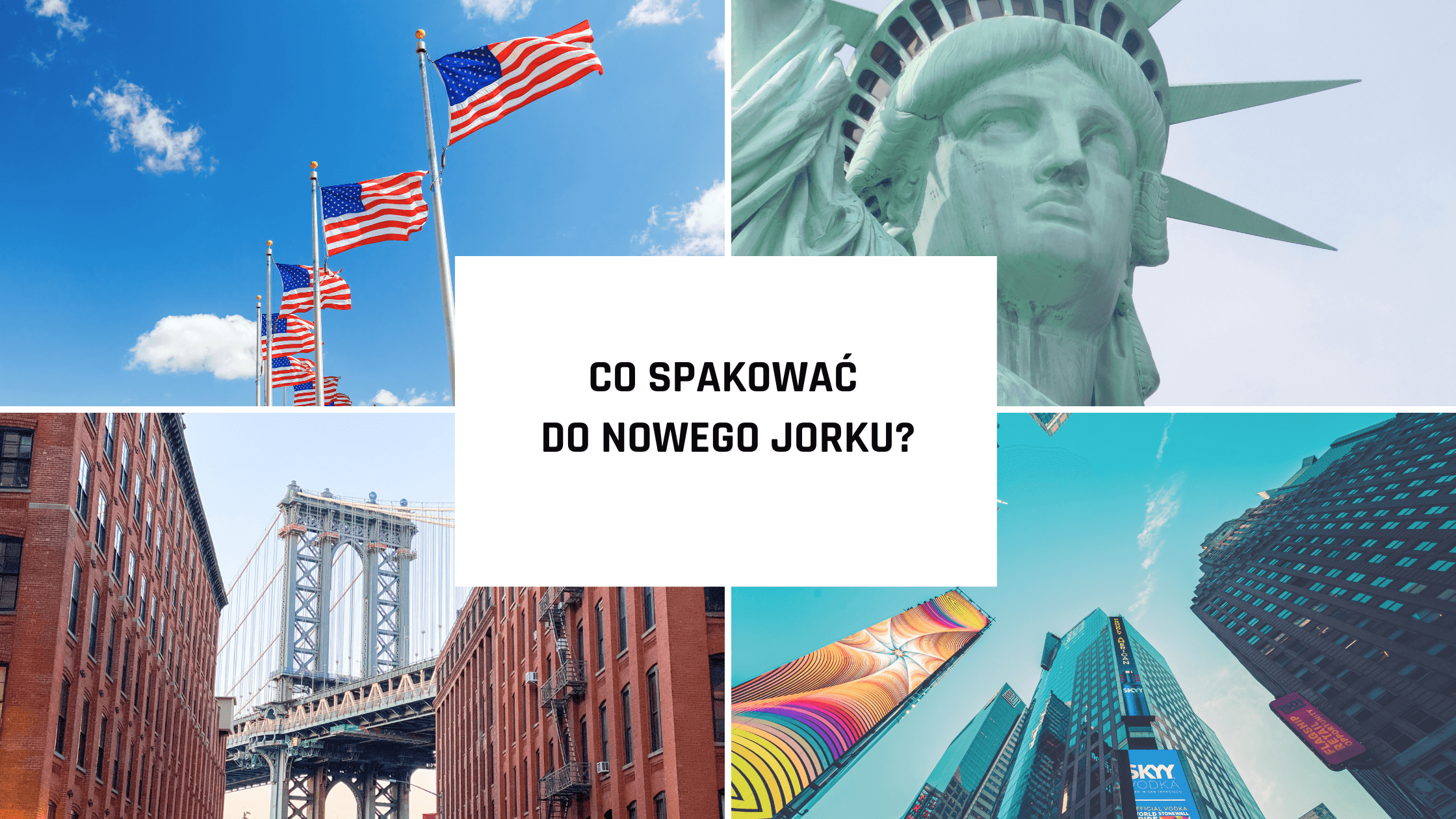 Jak spakować bagaż? Lista rzeczy na wyjazd do Nowego Jork