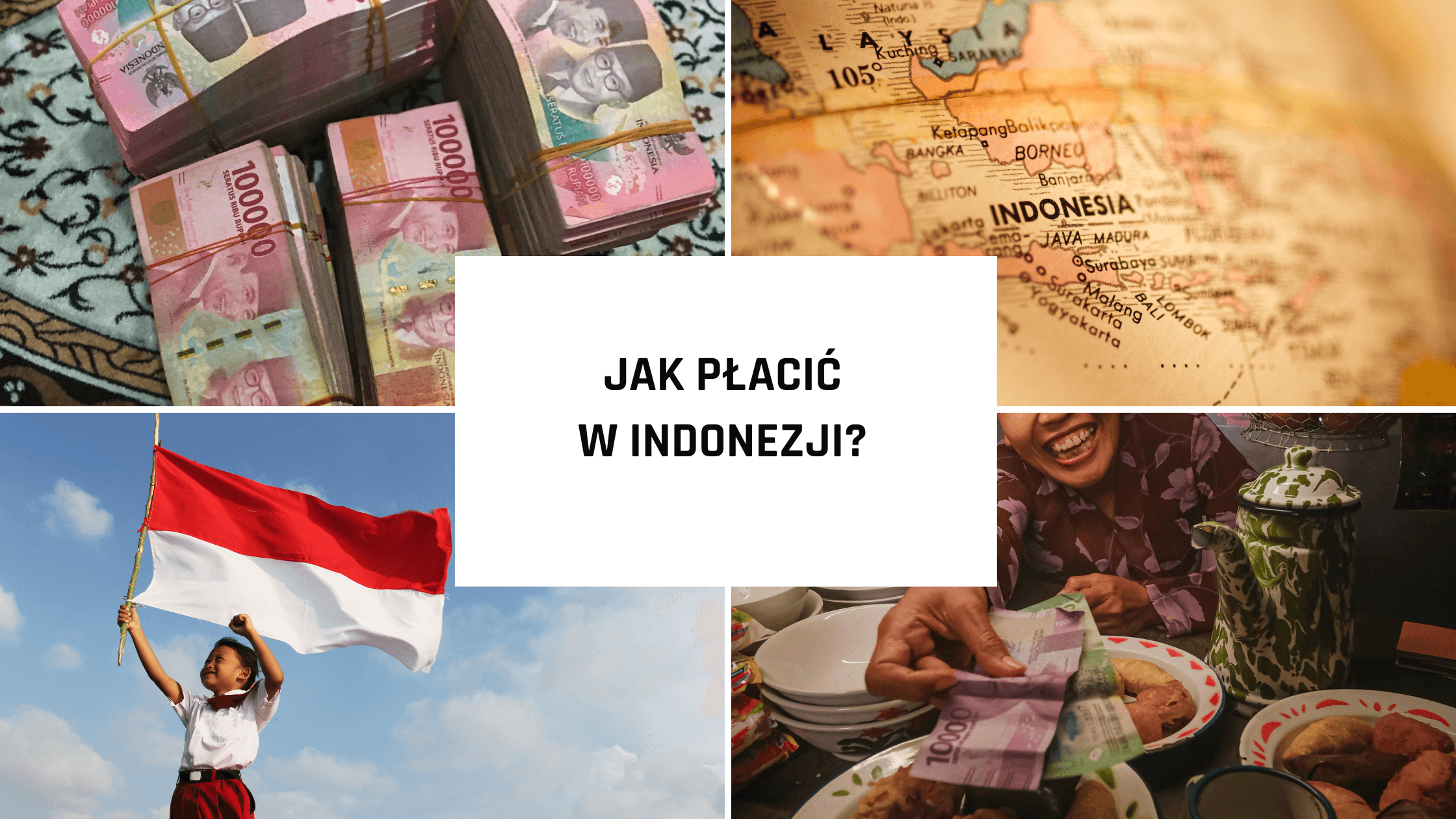 Jak płacić w Indonezji? Waluta w Indonezji i przewodnik po płatnościach