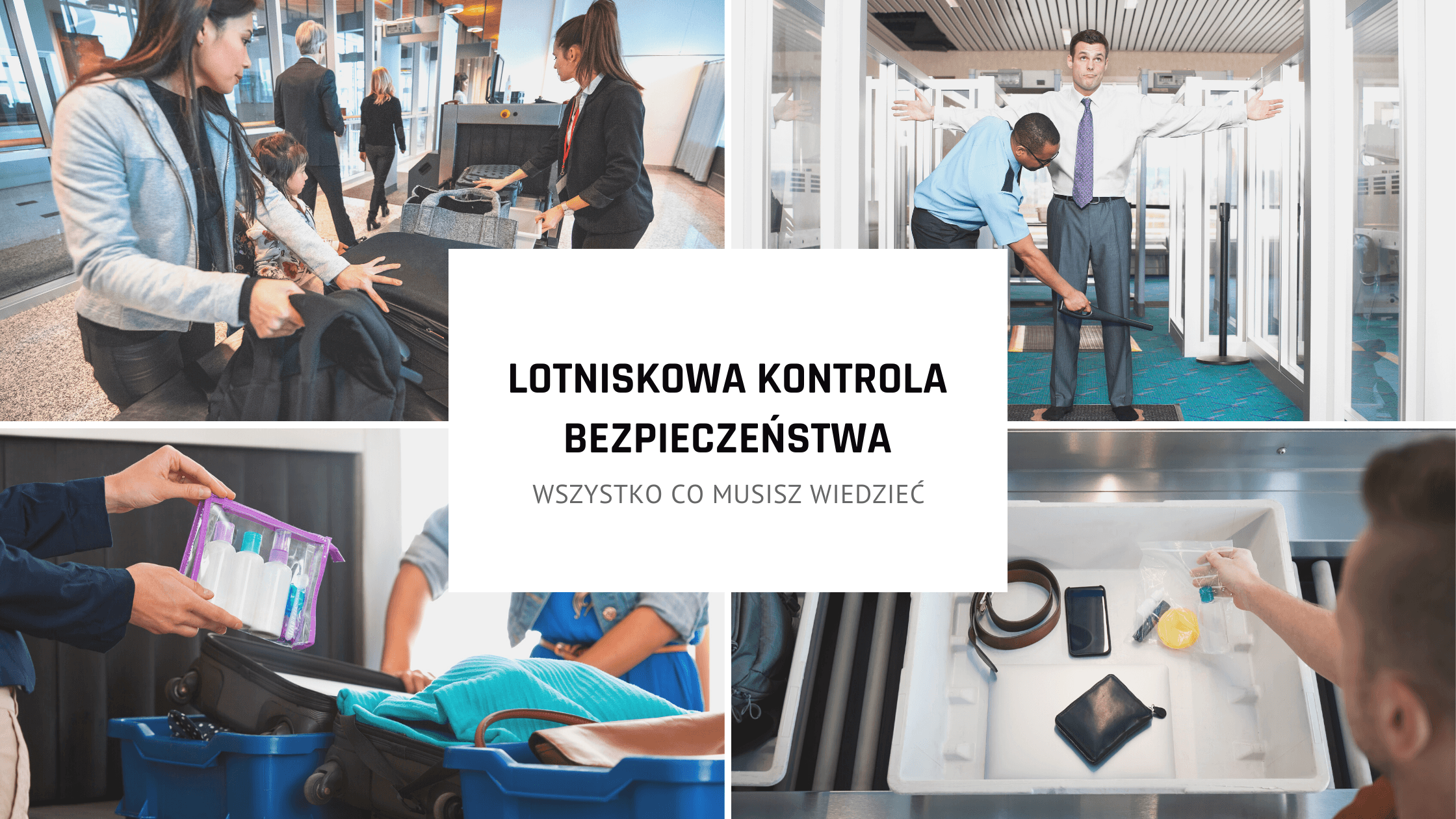 Pierwszy lot? Wszystko, co musisz wiedzieć o kontroli bezpieczeństwa