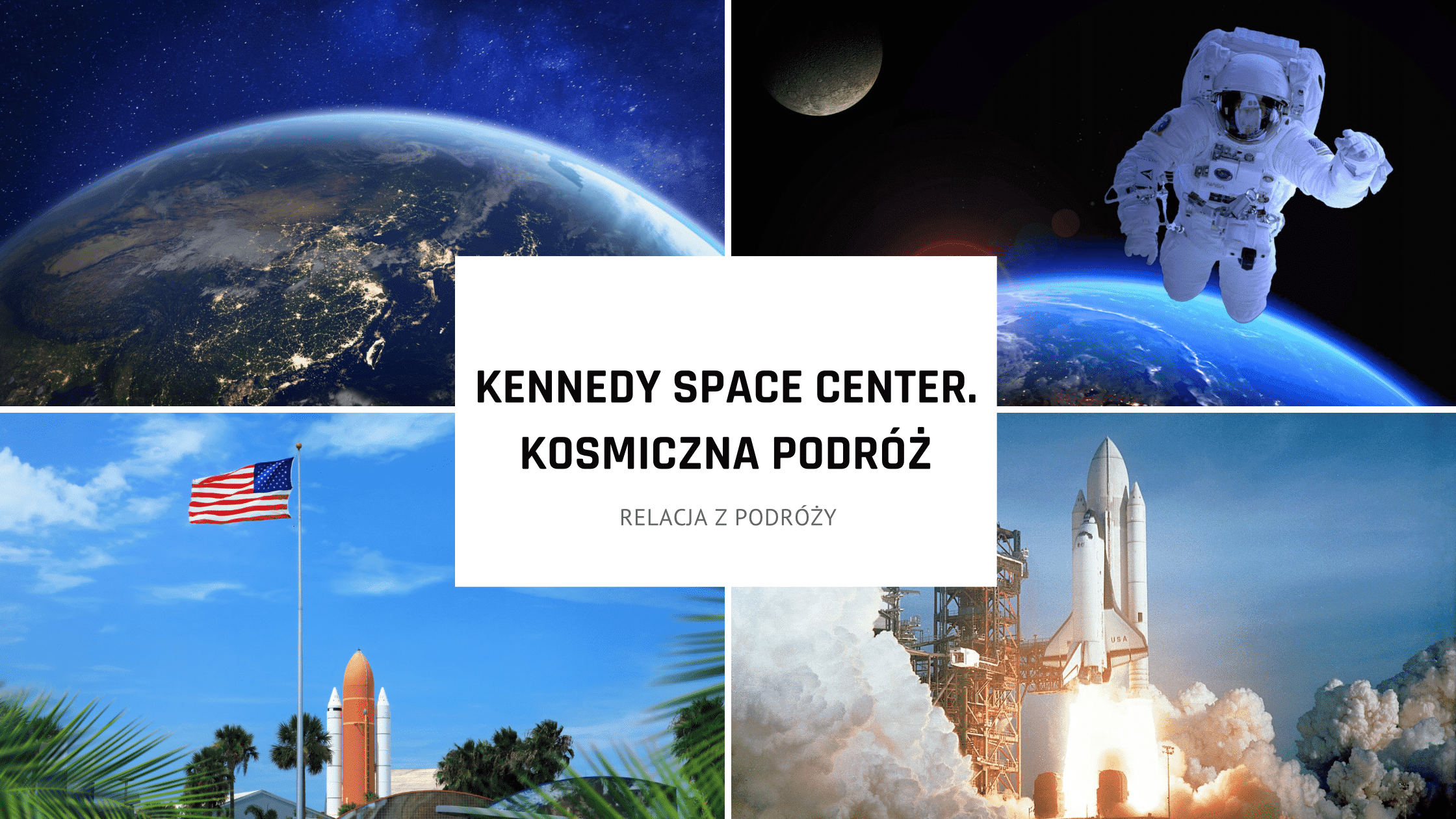 Kennedy Space Center. Wizyta w centrum NASA na Florydzie