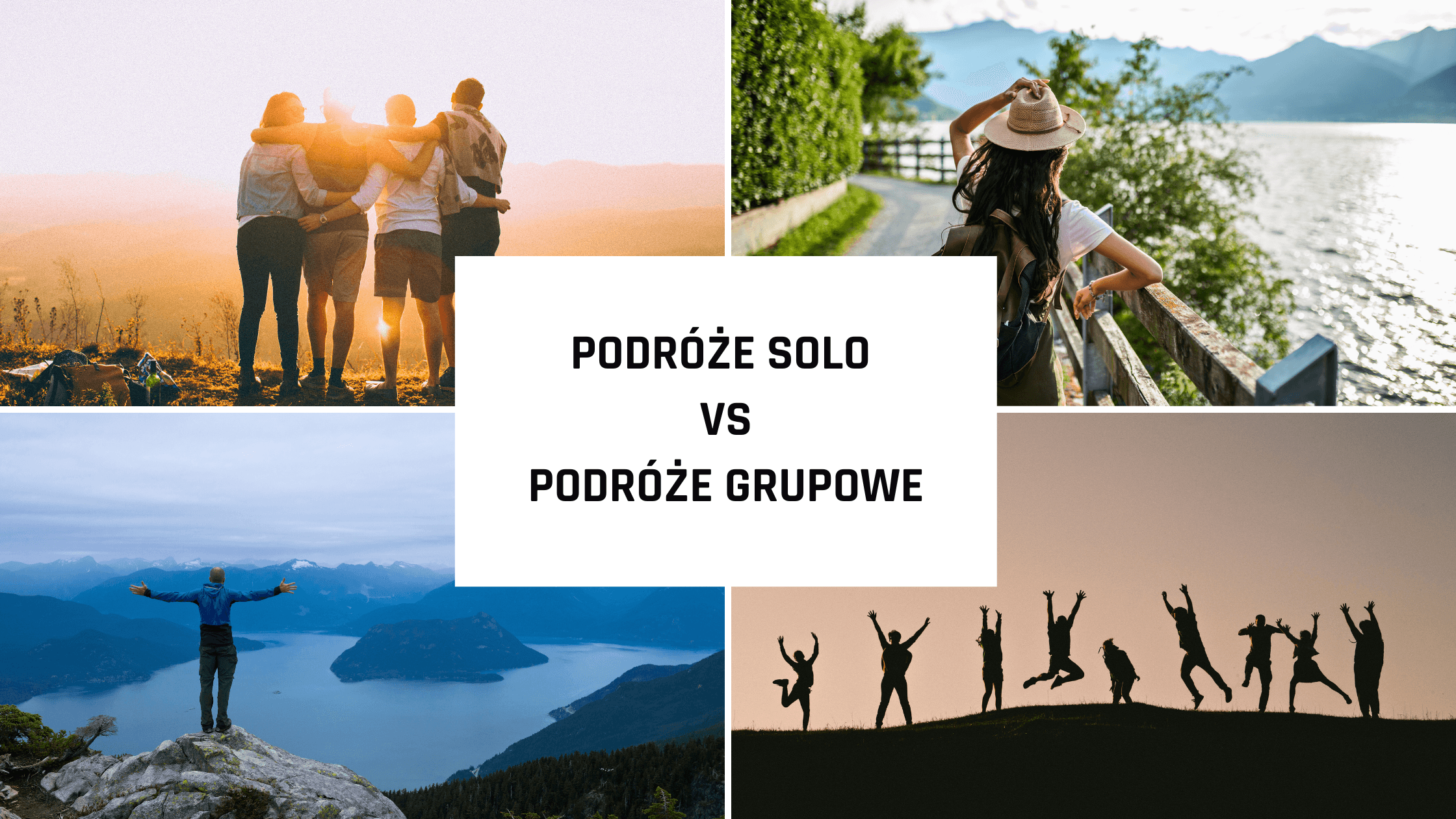 Co można robić samemu? Podróże solo vs grupowe – co wybrać?