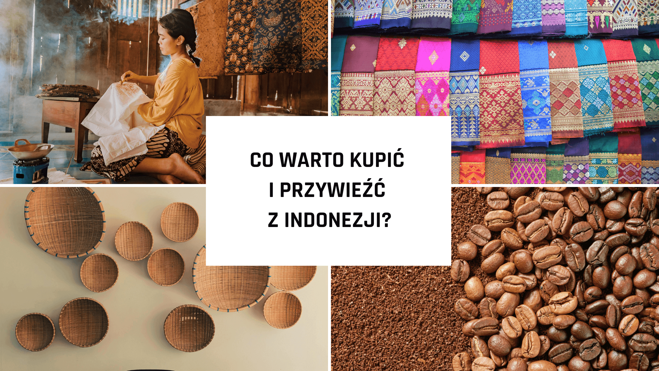 Co warto kupić i przywieźć z Indonezji?