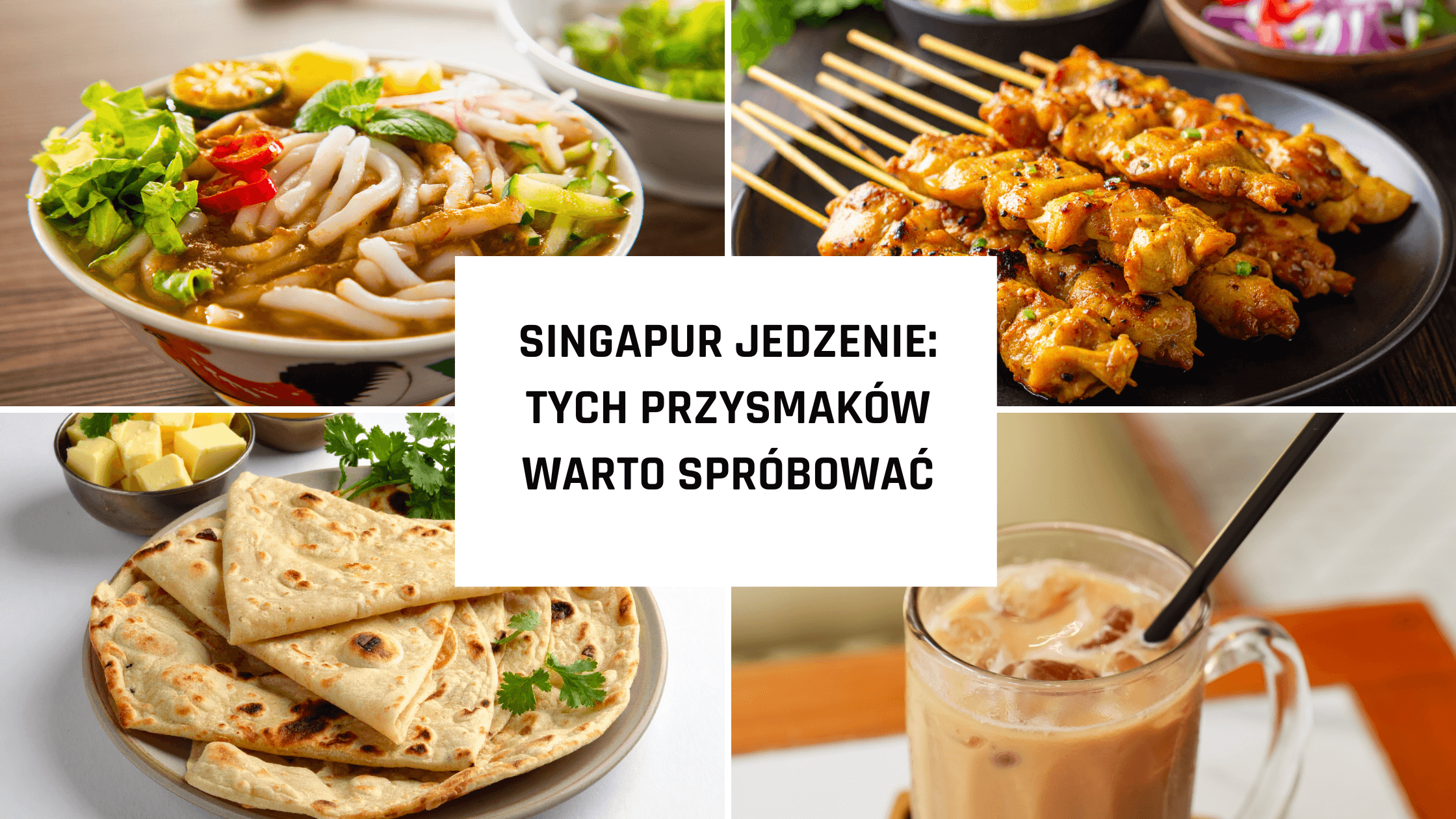 Tych przysmaków warto spróbować: SINGAPUR