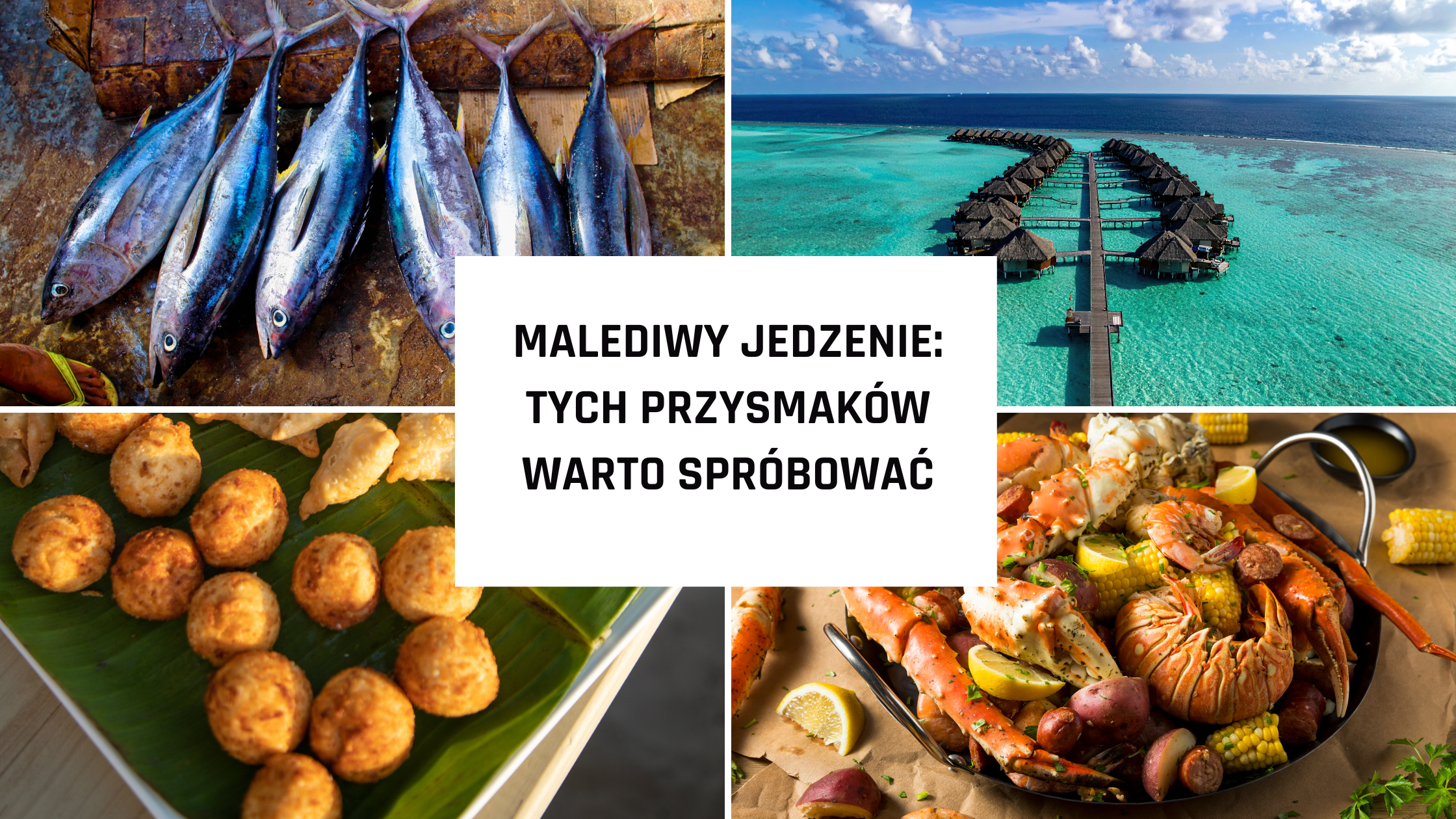 Malediwy jedzenie: tych przysmaków warto spróbować