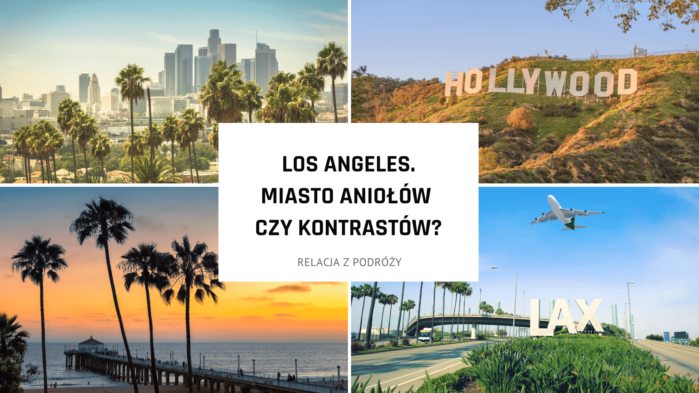 Los Angeles, USA. Miasto Aniołów czy kontrastów?