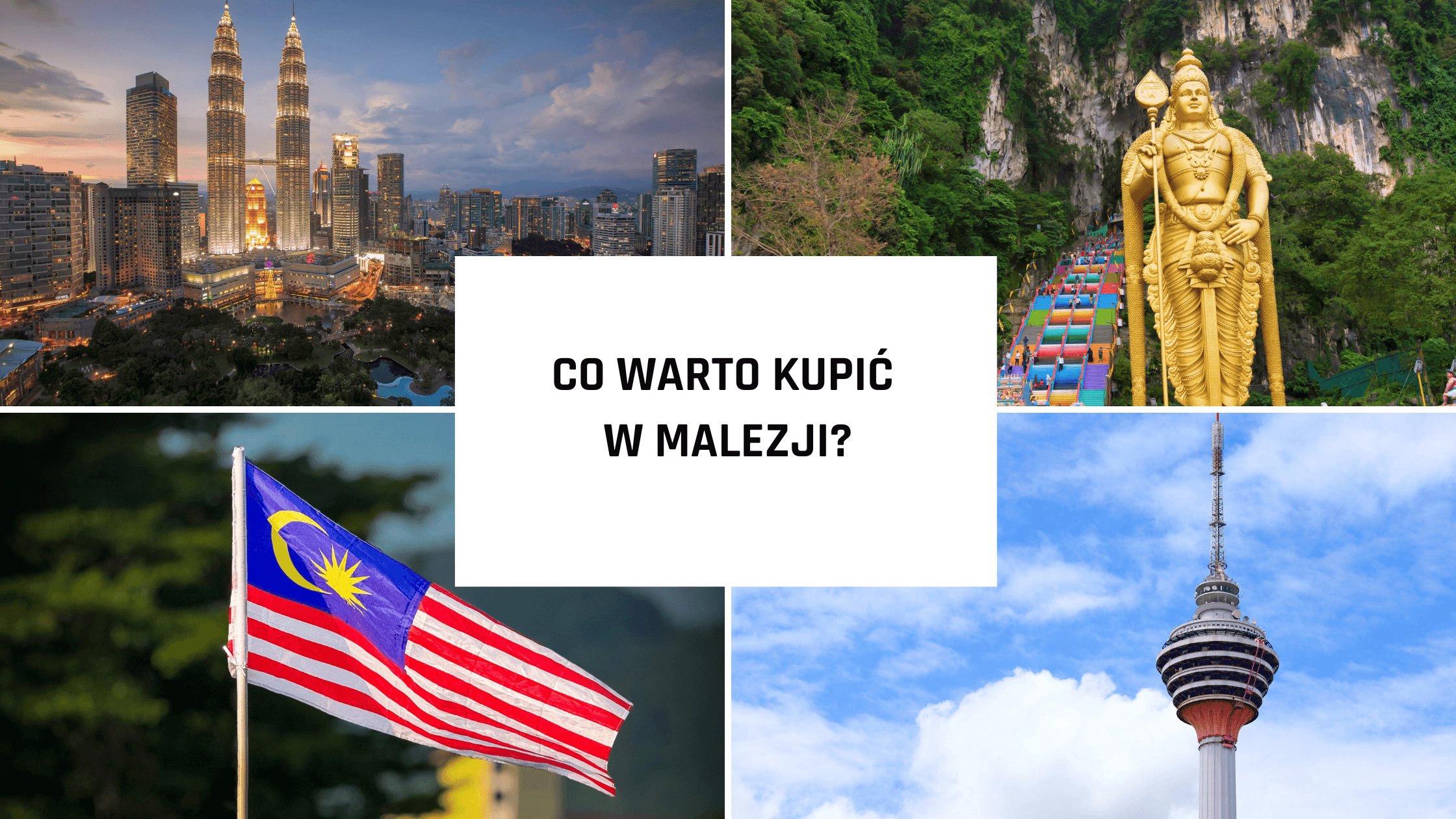 Co warto kupić w Malezji?