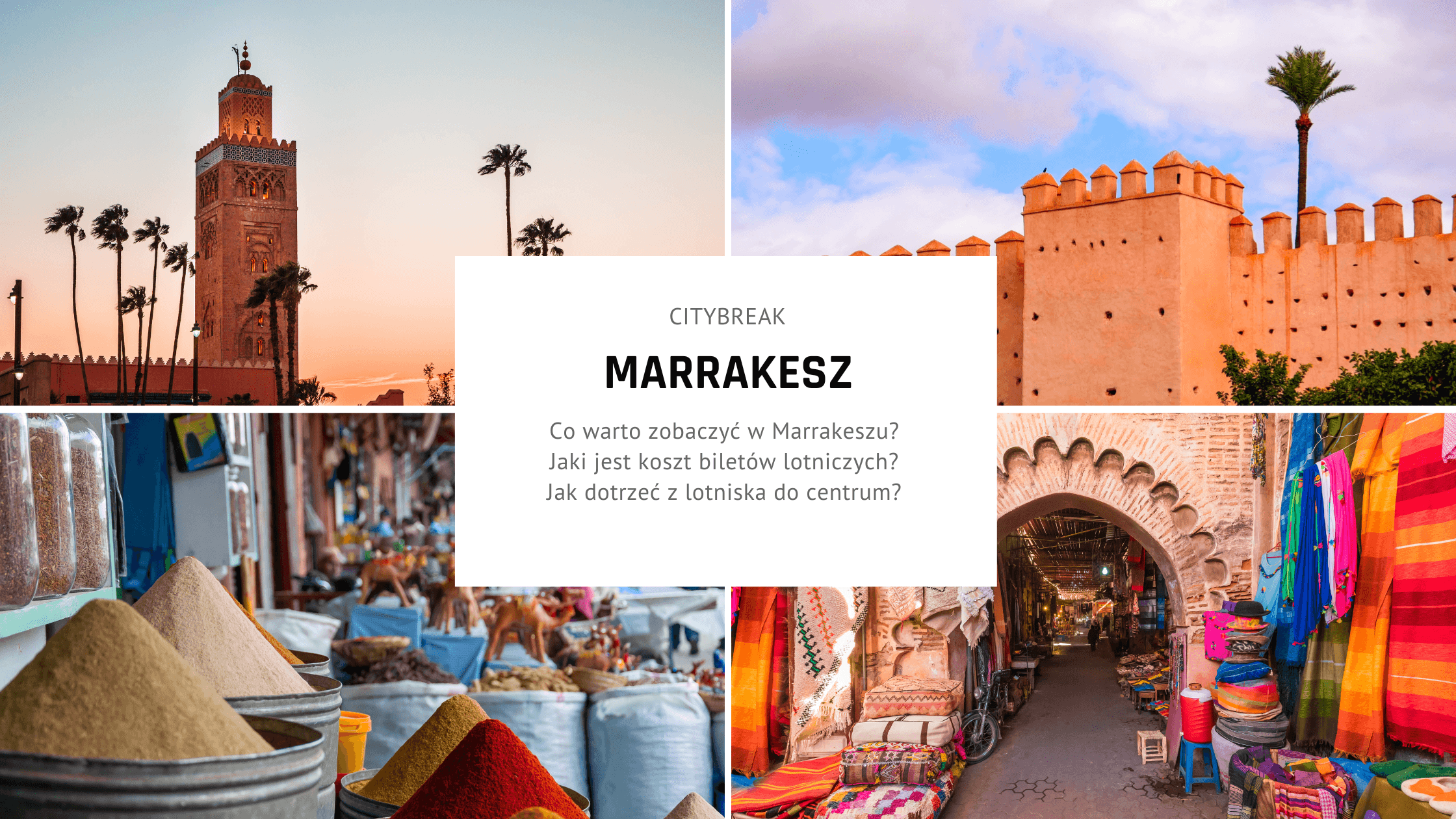 Citybreak w Marrakeszu – plan zwiedzania na idealny weekend