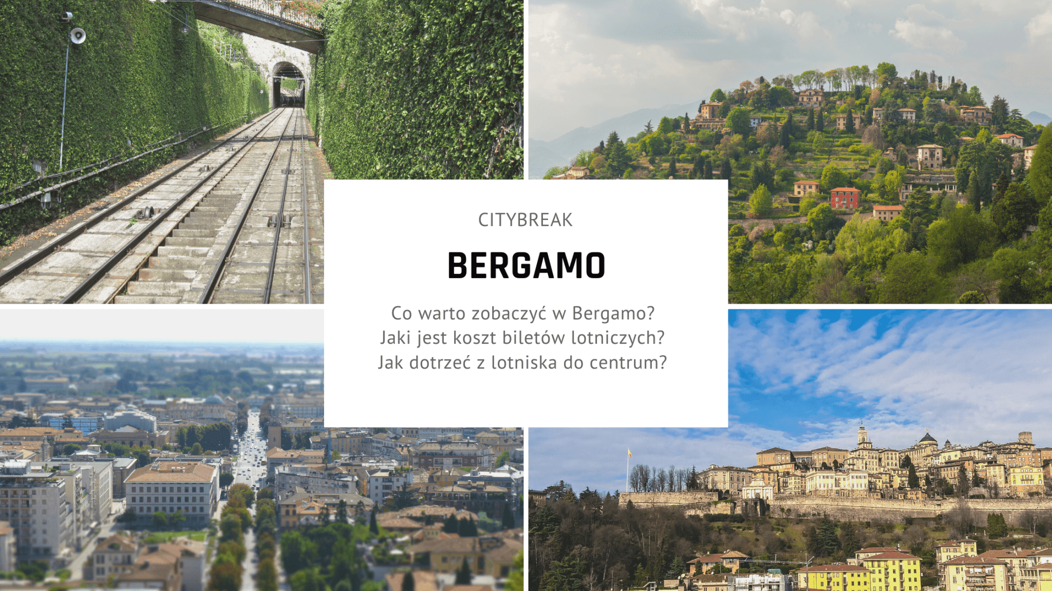Citybreak w Bergamo – plan zwiedzania na idealny weekend