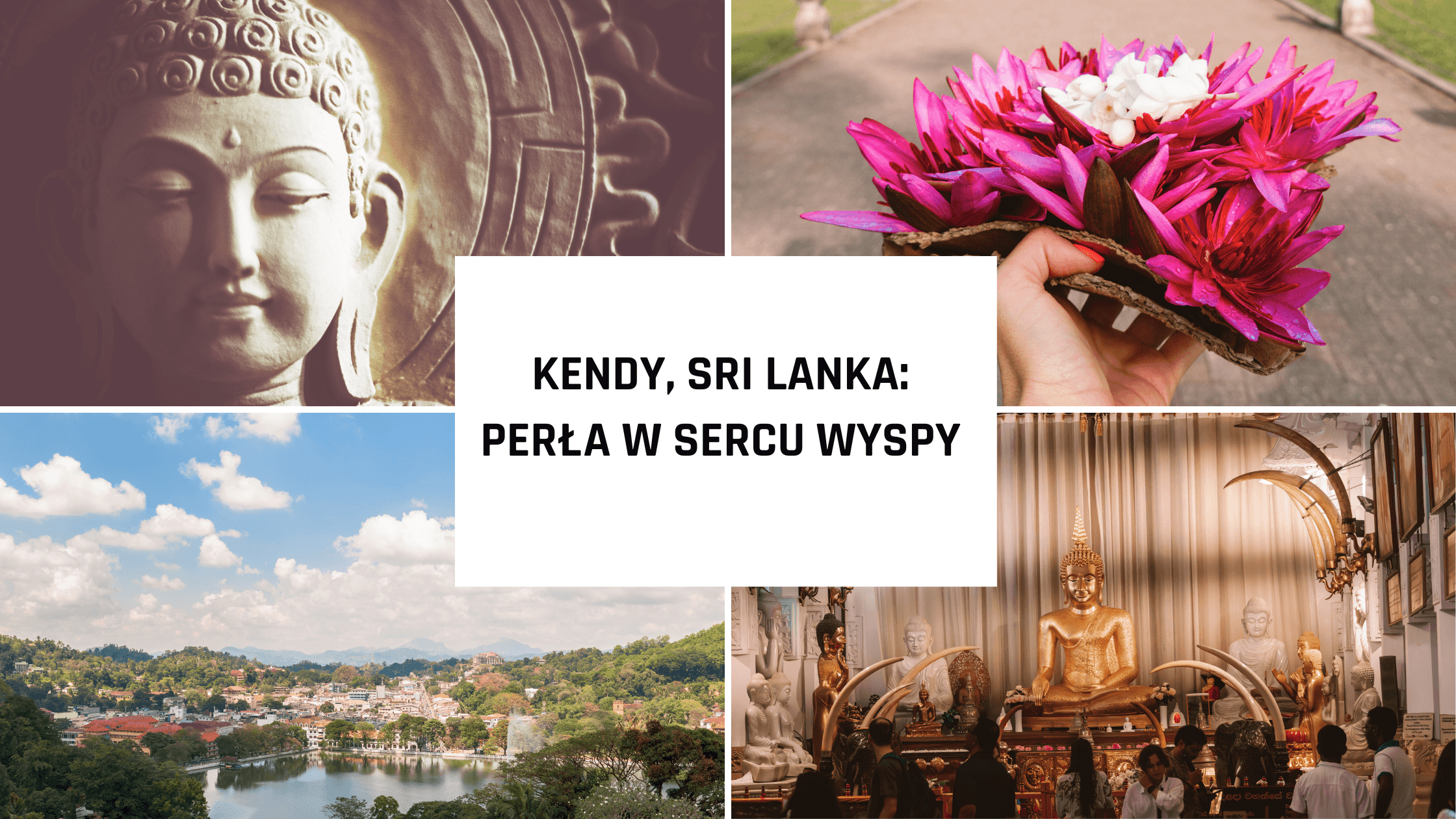 Kandy, Sri Lanka: Perła w sercu wyspy