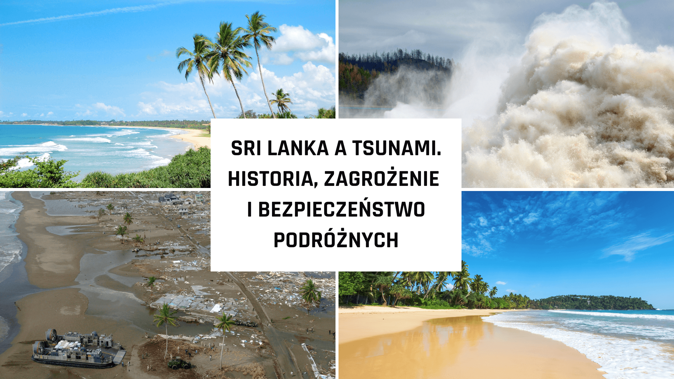 Sri Lanka a tsunami – historia, zagrożenie i bezpieczeństwo podróżnych