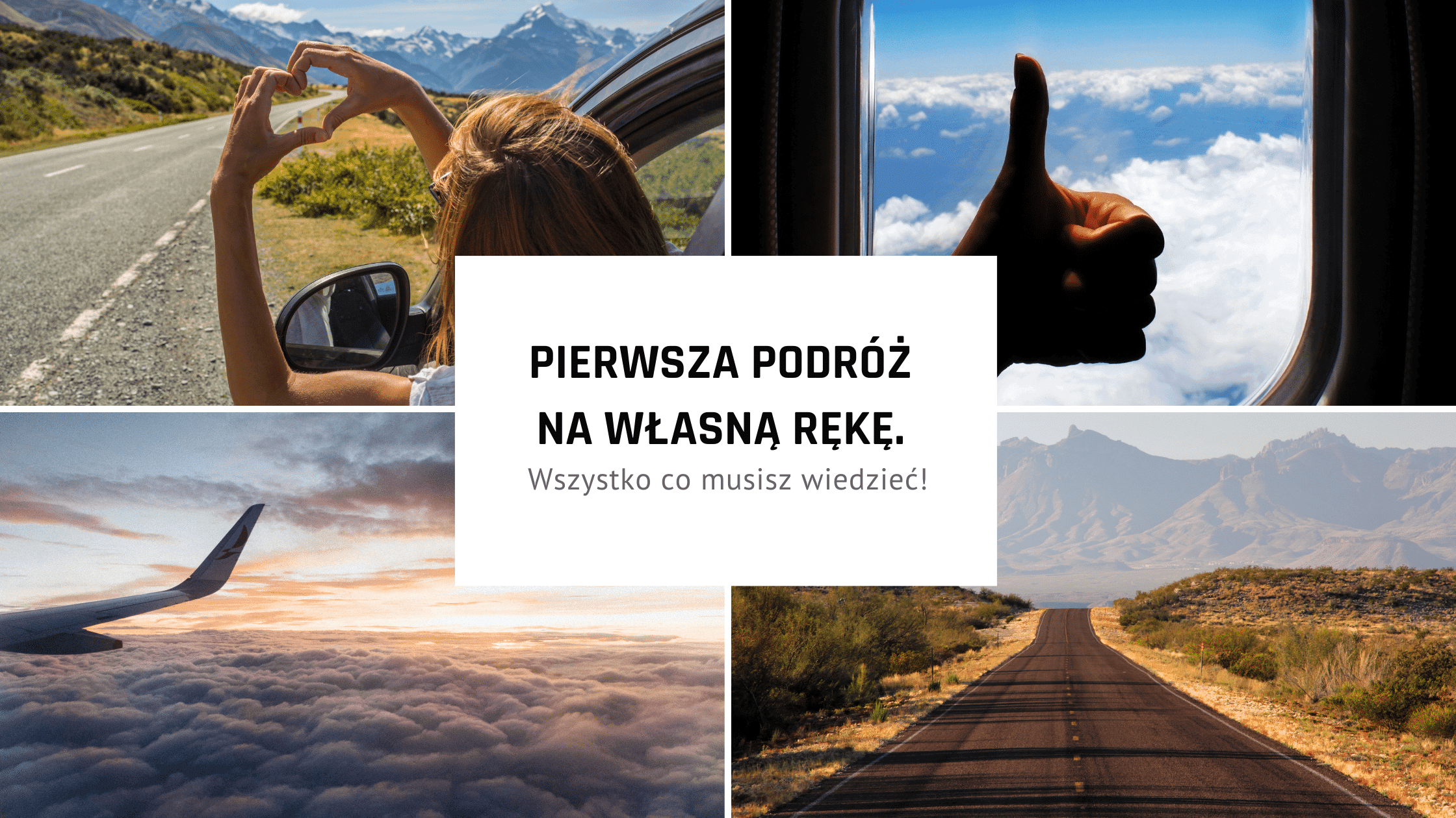 Pierwsza podróż na własną rękę. Wszystko co musisz wiedzieć!