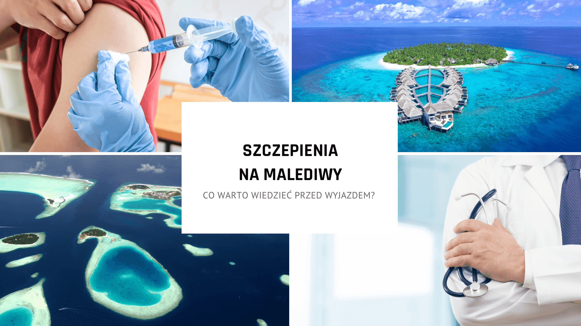 Szczepienia na Malediwy: co warto wiedzieć przed wyjazdem?