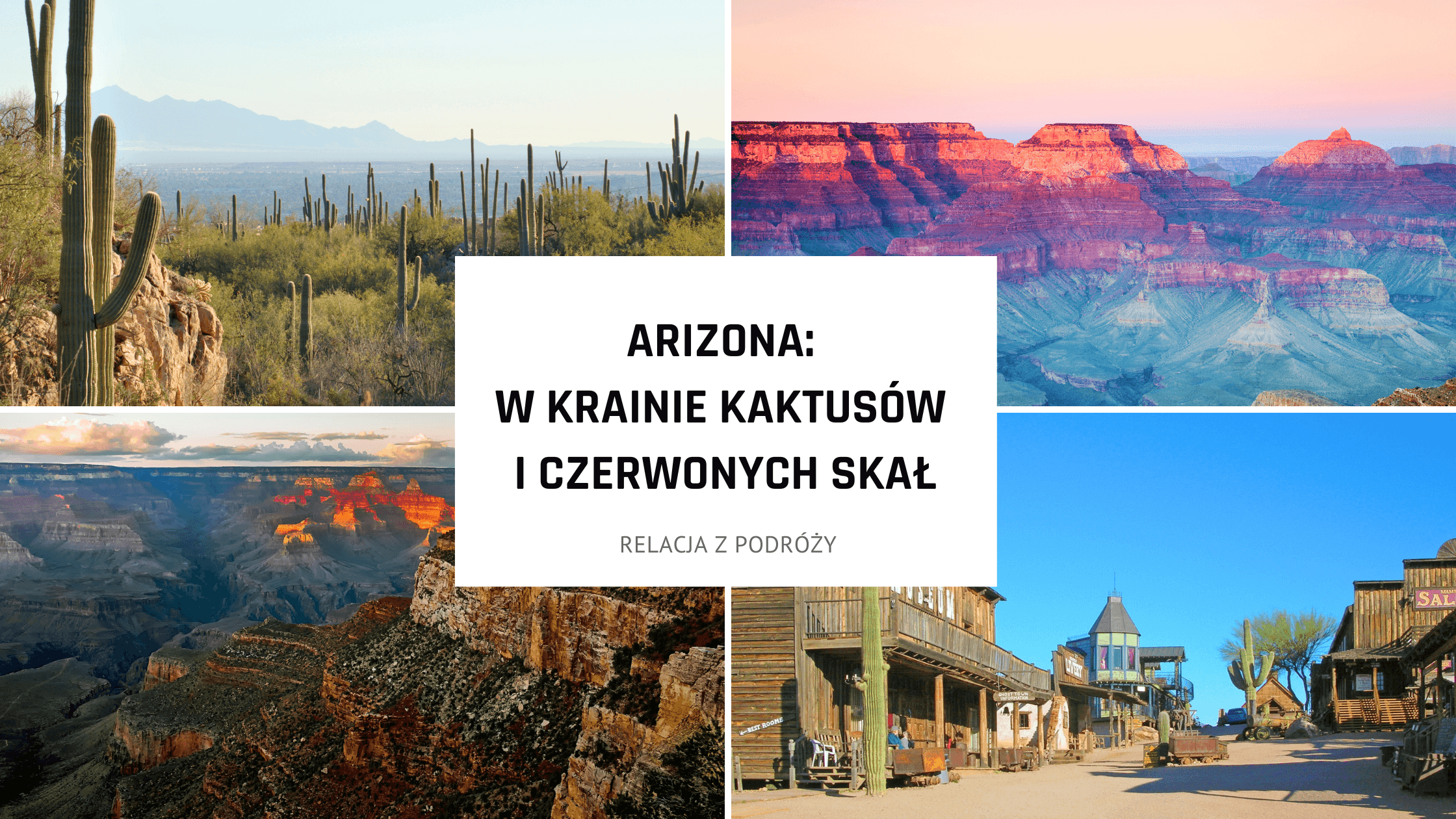 Arizona, USA: w krainie kaktusów i czerwonych skał