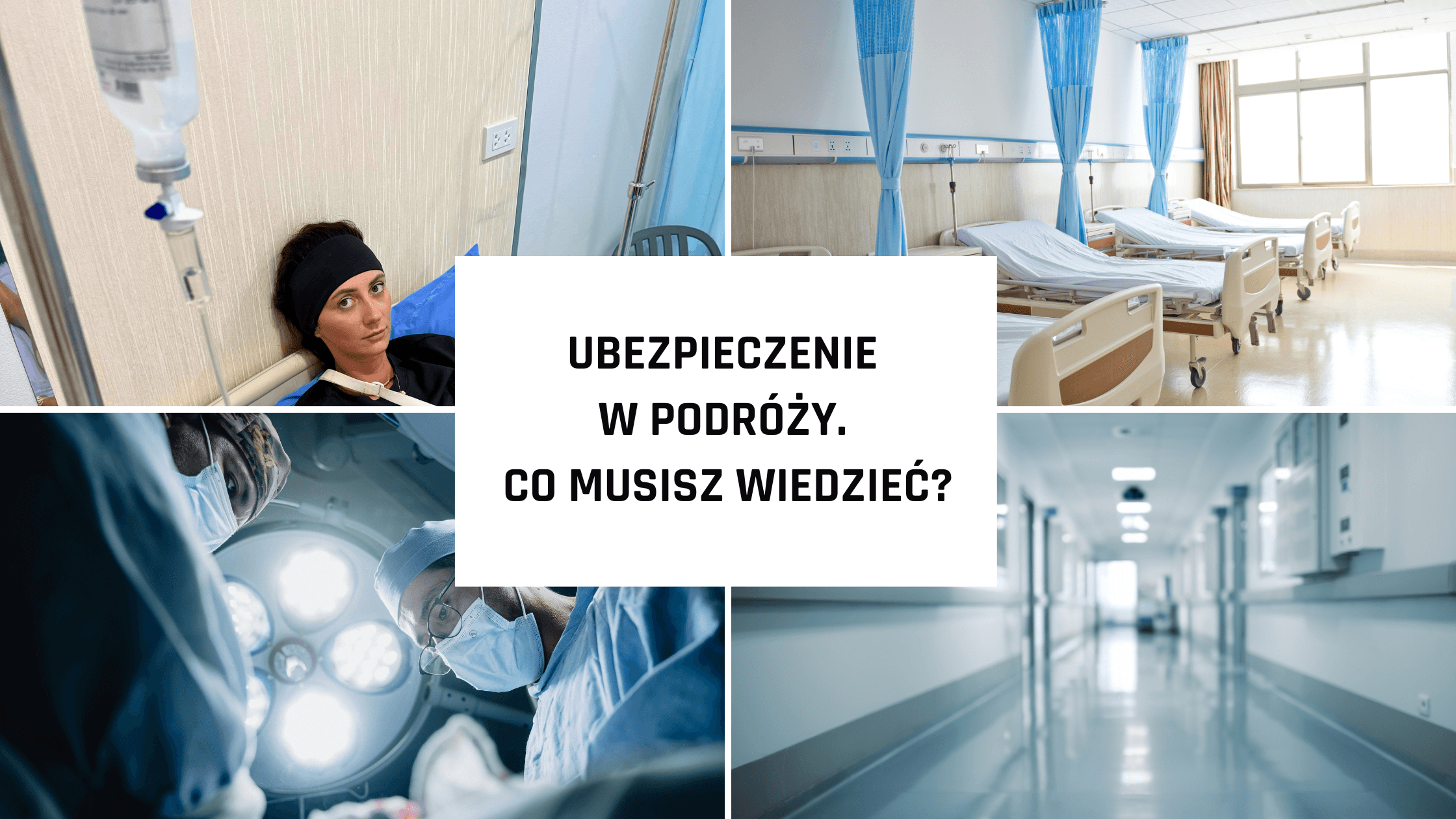 Ubezpieczenie w podróży. Co musisz wiedzieć?