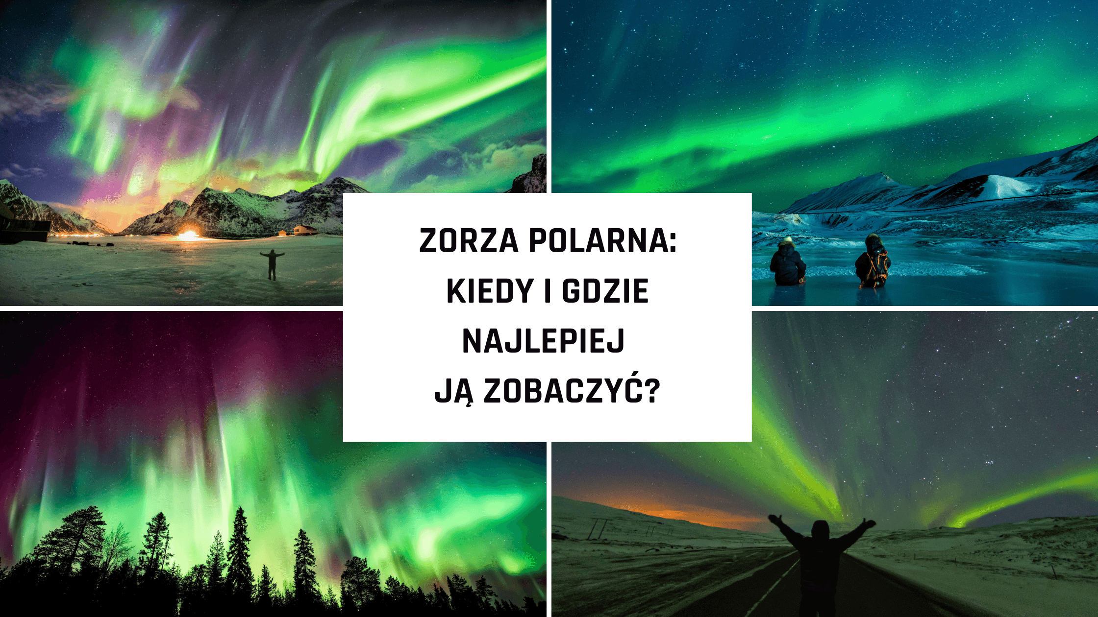 Zorza Polarna: Kiedy i gdzie najlepiej ją zobaczyć?