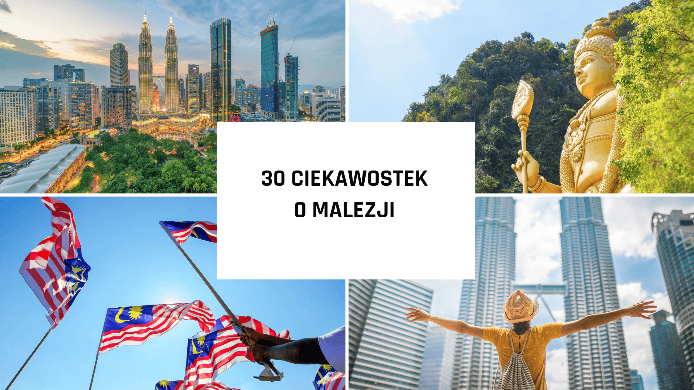 30 ciekawostek o Malezji, które Cię zaskoczą!