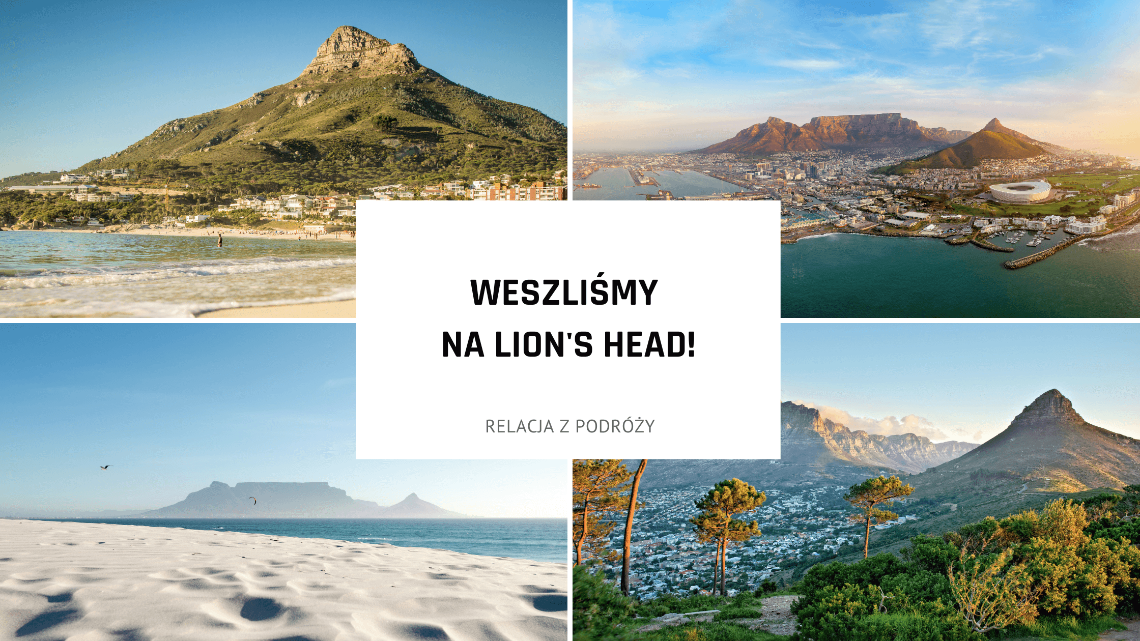 Weszliśmy na Lion's Head! Relacja z podróży