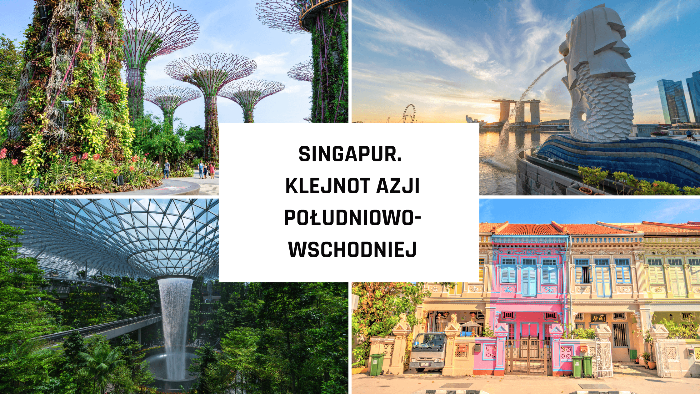 Singapur – Klejnot Azji Południowo-Wschodniej