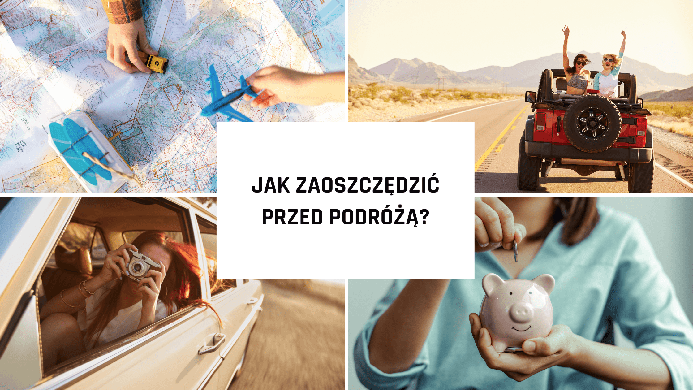 Jak tanio podróżować? Nasze porady, jak zaoszczędzić przed podróżą