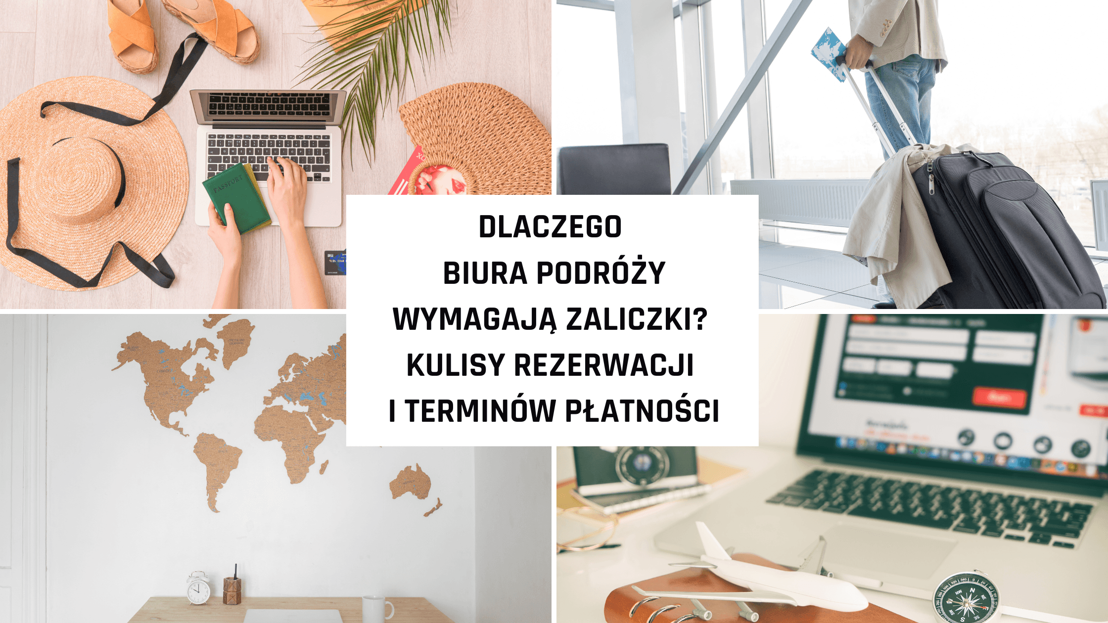 Dlaczego biura podróży wymagają zaliczki? Kulisy rezerwacji i terminów płatności