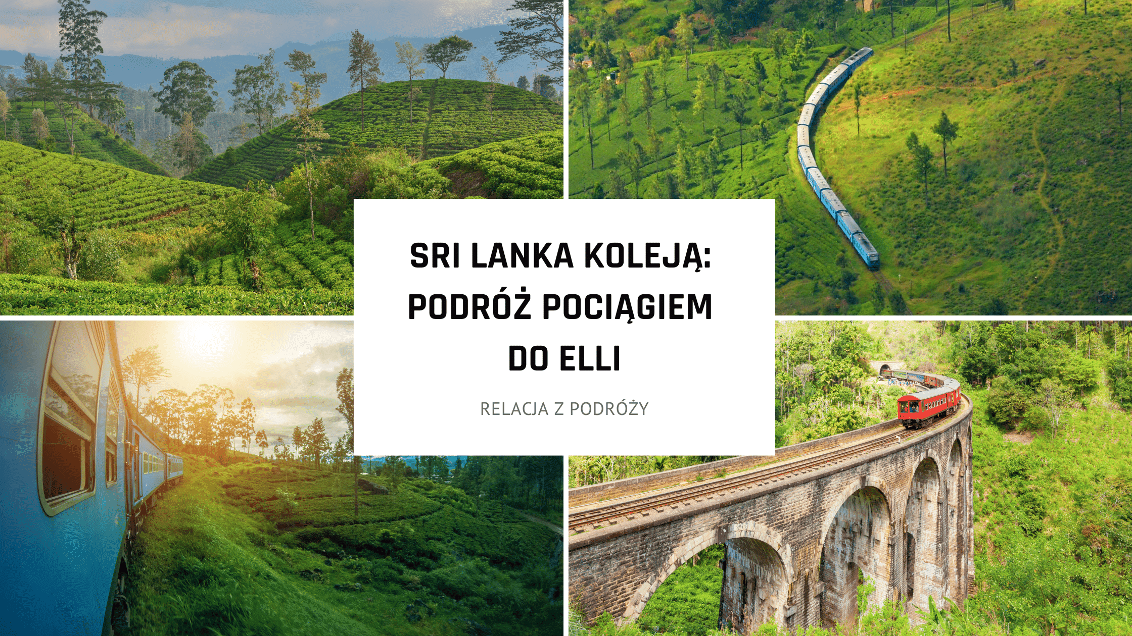 Sri Lanka koleją: niezapomniana podróż pociągiem do Elli
