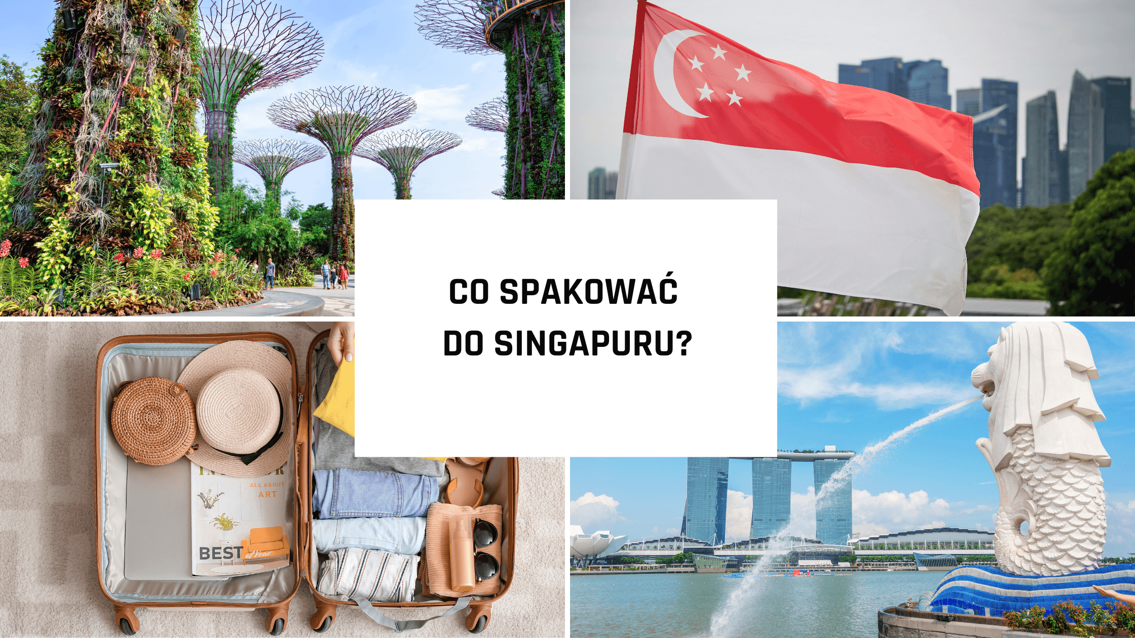 Co spakować do Singapuru? Praktyczny poradnik dla podróżników