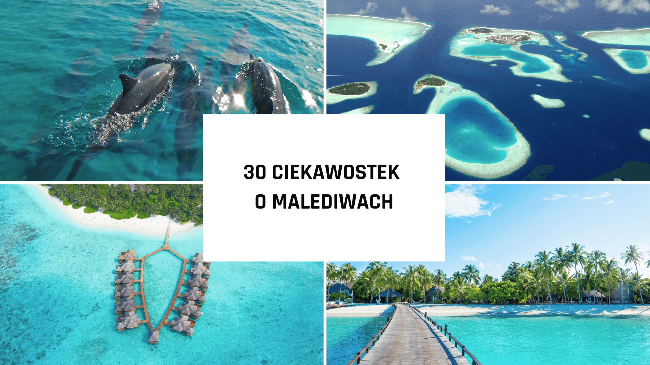 30 ciekawostek o Malediwach