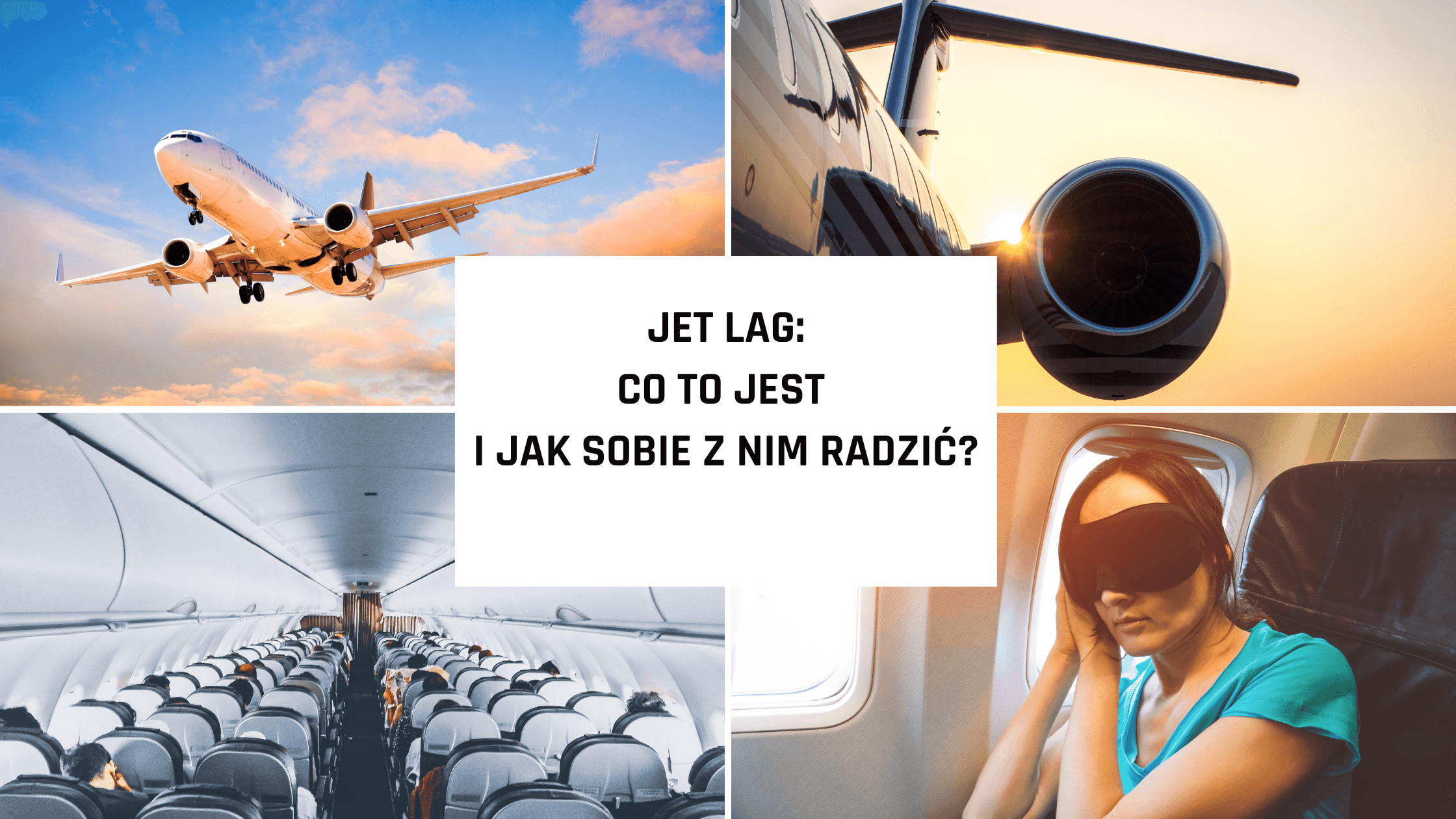 Jet Lag: Co to jest i jak sobie z nim radzić?
