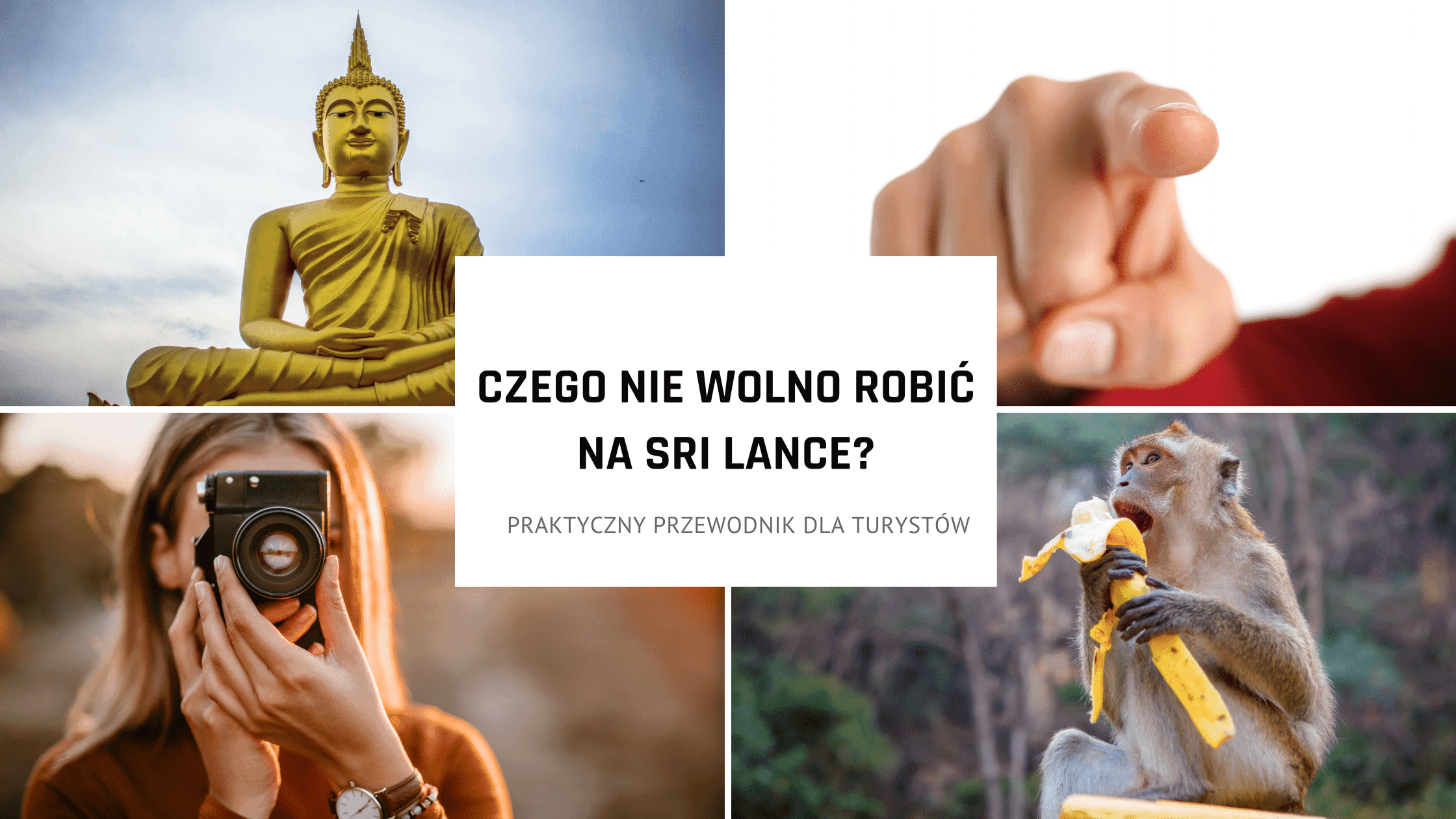 Czego nie wolno robić na Sri Lance? Praktyczny przewodnik po zakazach
